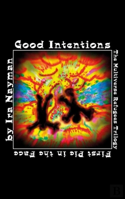 Bertrand.pt - Good Intentions: The Multiverse Refugees Trilogy