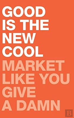 Bertrand.pt - Good Is The New Cool: Market Like You Gi