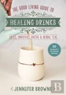 Good Living Guide To Healing Drinks