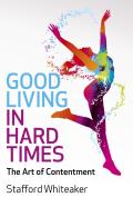 Good Living In Hard Times