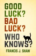 Good Luck? Bad Luck? Who Knows?