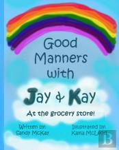 Good Manners With Jay And Kay