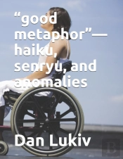 'Good Metaphor'-Haiku, Senryu, And Anomalies