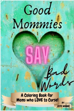 Bertrand.pt - Good Mommies Say Bad Words