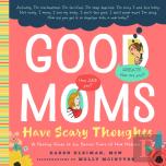 Good Moms Have Scary Thoughts