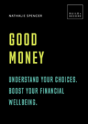 Good Money: Be In The Know. Boost Your Financial Well-Being.