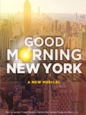 Good Morning New York: A New Musical