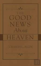 Good News About Heaven