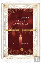 Good News About Injustice Bible Study