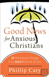 Good News For Anxious Christians