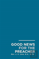 Good News For The Preacher