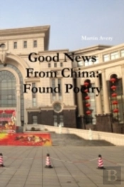 Good News From China: Found Poetry