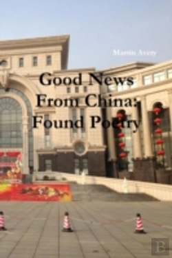 Bertrand.pt - Good News From China: Found Poetry