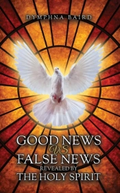 Good News Vs False News Revealed By The Holy Spirit