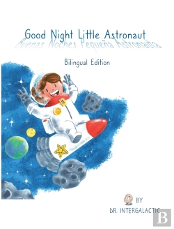 Bertrand.pt - Good Night Little Astronaut, Buenas Noches Pequena Astronauta