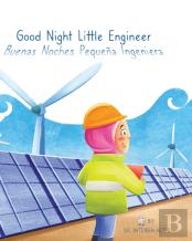 Good Night Little Engineer, Buenas Noches Pequena Ingeniera