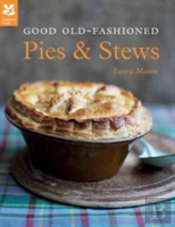 Good Old Fashioned Pies & Stews