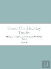 Good Ole Holiday Tasties