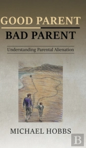 Good Parent - Bad Parent: Understanding Parental Alienation