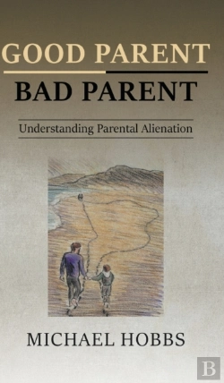 Bertrand.pt - Good Parent - Bad Parent: Understanding Parental Alienation