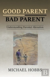 Good Parent - Bad Parent: Understanding Parental Alienation