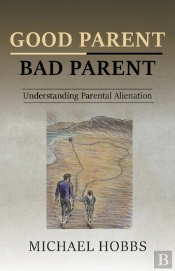 Bertrand.pt - Good Parent - Bad Parent: Understanding Parental Alienation