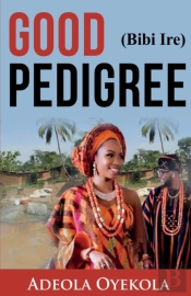 Good Pedigree (Bibi Ire)