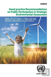 Good Practice Recommendations On Public Participation In Strategic Environmental Assessment
