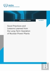 Good Practices And Lessons Learned From The Long Term Operation Of Nuclear Power Plants