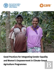 Good Practices For Integrating Gender Equality And Women'S Empowerment In Climate-Smart Agriculture Programmes