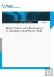 Good Practices In The Maintenance Of Operating Nuclear Power Plants