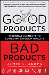 Good Products, Bad Products: Essential Elements To Achieving Superior Quality