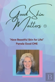 Good Skin Matters