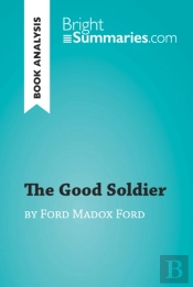 Good Soldier By Ford Madox Ford (Book Analysis)