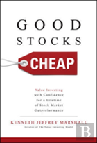 Good Stocks Cheap: Value Investing With Confidence For A Lifetime Of Stock Market Outperformance