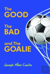 Good The Bad And The Goalie