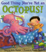 Good Thing You'Re Not An Octopus
