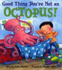 Good Thing You'Re Not An Octopus