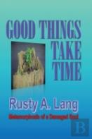 Good Things Take Time
