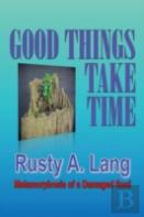 Good Things Take Time