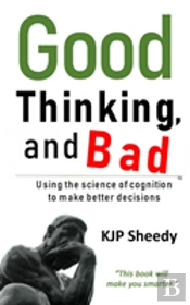 Good Thinking, And Bad