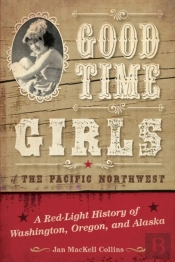 Good Time Girls Of The Pacific Northwest