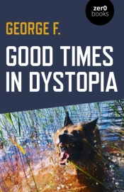 Good Times In Dystopia