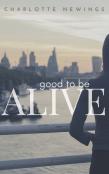 Good To Be Alive