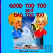 Good Too Too And Bad Too Too