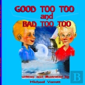 Good Too Too And Bad Too Too