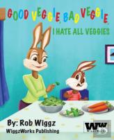 Good Veggie, Bad Veggie, I Hate All Veggies