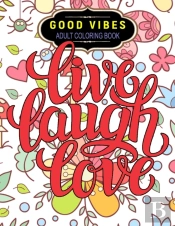 Good Vibes Adult Coloring Book