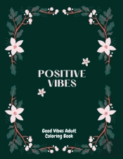 Good Vibes Adults Coloring Book
