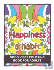 Good Vibes Coloring Book For Adult